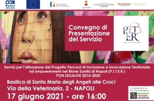 Progetto P.I.T.E.R. rione Sanità di Napoli: giovedì 17 giugno, ore 16, presso Basilica “Santa Maria degli Angeli alle Croci", convegno di presentazione attività progettuali in corso